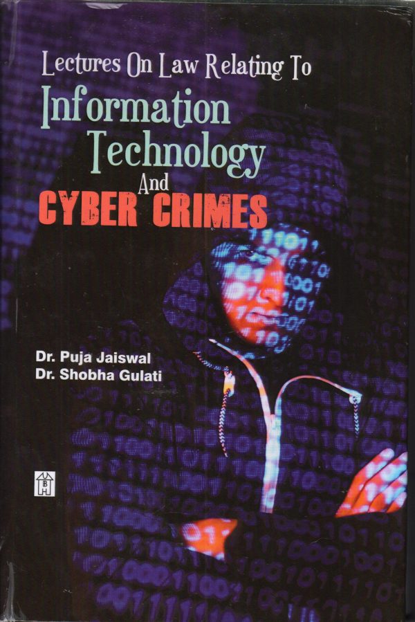Lectures on Law Relating to Information Technology and Cyber Crimes