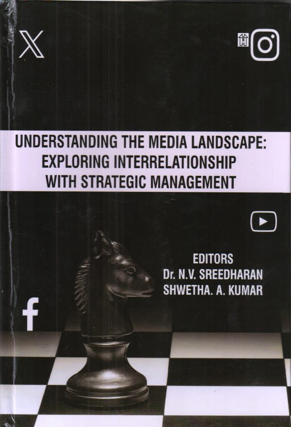 Understanding The Media Landscape: Exploring Interrelationship with Strategic Management
